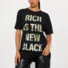 Rich is The New Black Graphic Oversize T-Shirt